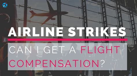 Airline Strikes Can I Claim A Flight Compensation Youtube