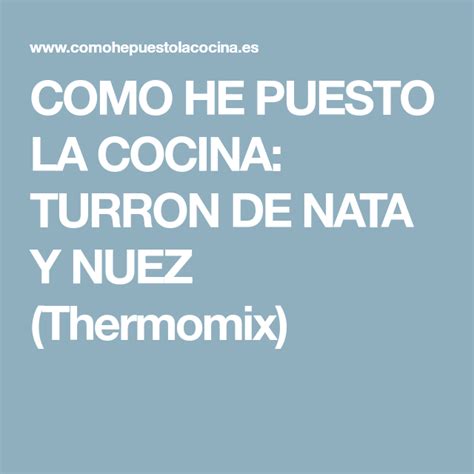 Turron De Nata Y Nuez Thermomix Ganache De Chocolate Chocolate