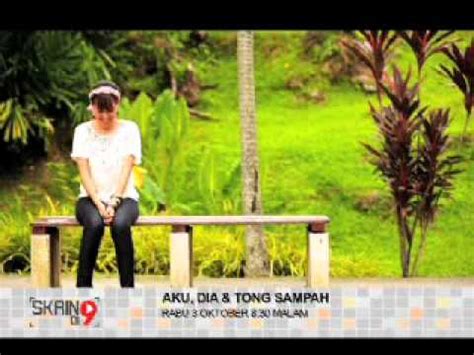 Sinopsis aku dia dan tong sampah. Aku, Dia dan Tong Sampah : 3 Oct, Rabu, 8.30 malam - YouTube