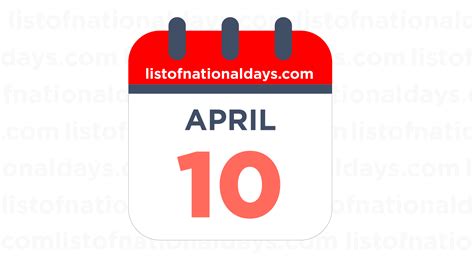 April 10th National Holidays Observances And Famous Birthdays