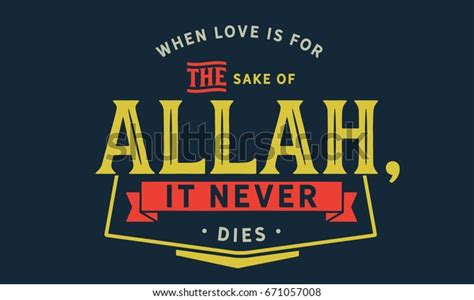 When Love Sake Allah Never Dies Stock Vector Royalty Free 671057008