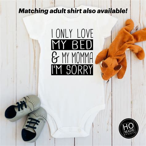 i only love my bed and my momma bodysuit adulting shirts mommy and me shirt my only love