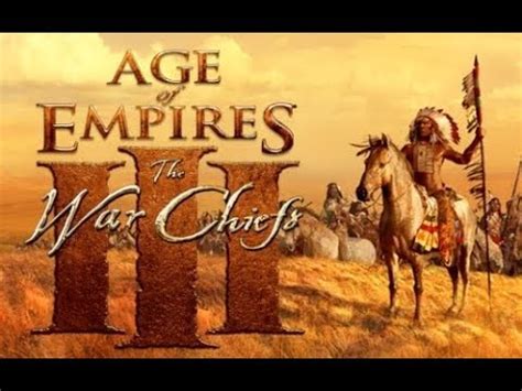 Age of Empires 3 The WarChiefs: Gameplay Ultra Hd 1080p ...