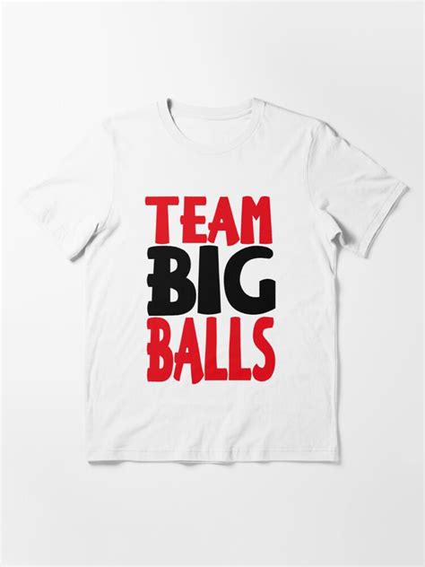 Team Big Balls T Shirt By Jayrosenthall Redbubble