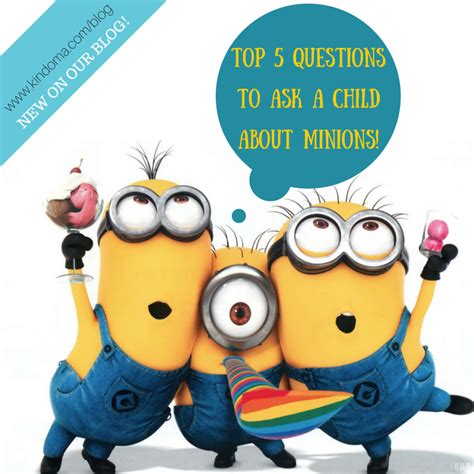 Top 5 Questions To Ask Kids About Minions — Kindoma