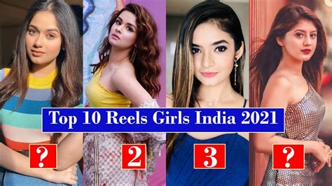 Top 10 Reels Girls India 2021 Top 10 Moj Stars 2021 Top 10 Mx Takatak Stars Youtube
