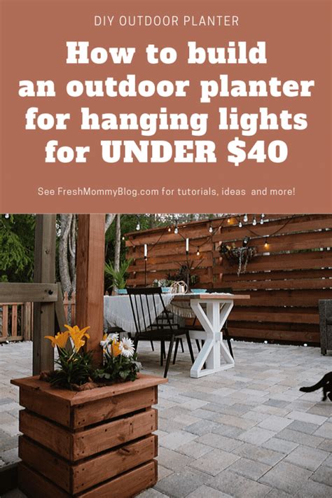 Diy Outdoor Planter Box For Hanging String Lighting Fresh Mommy Blog