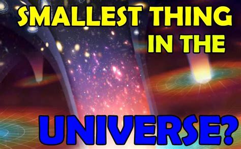 What Is The Smallest Thing In The Universe