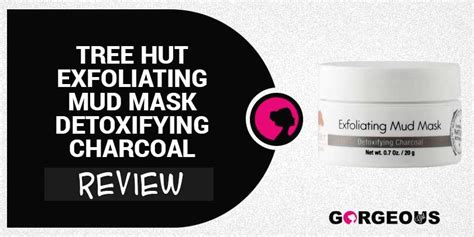 Tree Hut Exfoliating Mud Mask Review Can You Trust This Product