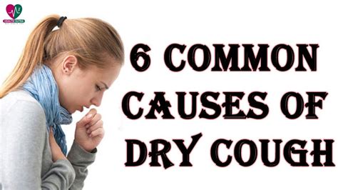 6 Common Causes Of Dry Cough That You Should Be Aware Of Youtube