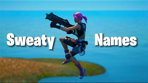 Sweaty THINGS IDEAS To Put In Your Fortnite Name Username Ideas