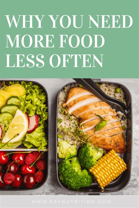 Here are other foods to keep out of. Why You Need More Food Less Often - Stephanie Kay Nutrition