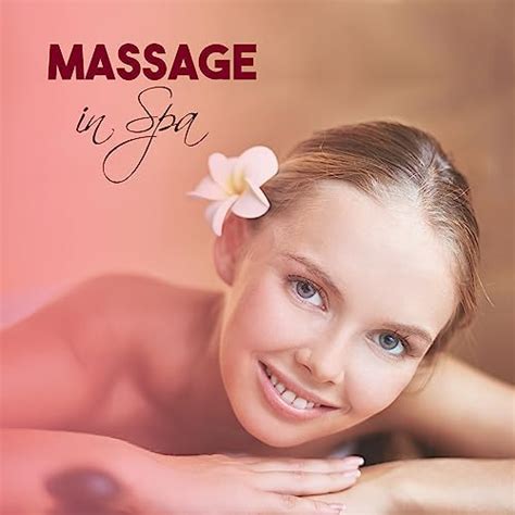 Massage In Spa Relaxation Wellness Deep Relief Calming Sounds Relax Spa Music