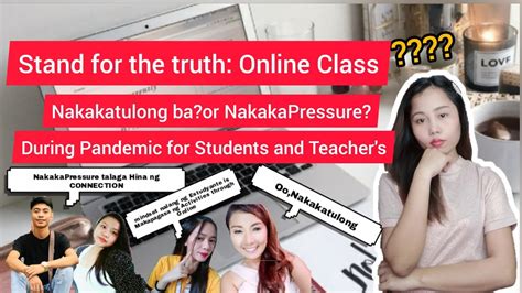 Stand For The Truth Nakakatulong Ba Ang Online Class Or Pressure Para