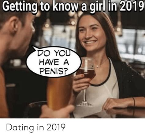 Getting To Know A Girl In 2019 Do Yo Have A Penis Dating In 2019