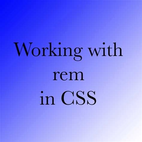 Working With Rem In Css Web Teacher