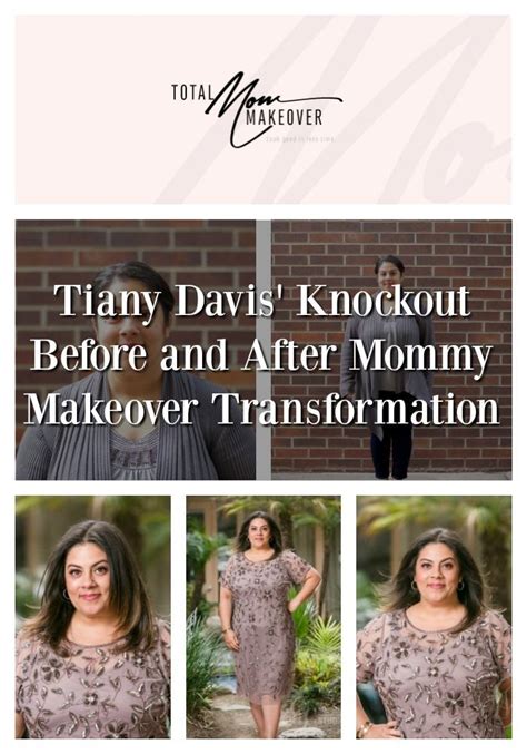 Total Mom Makeover Series Tiany Davis Before And After Mommy Makeover Transformation Mom