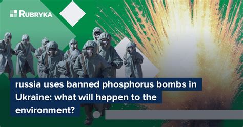 Russia Uses Banned Phosphorus Bombs In Ukraine What Will Happen To The