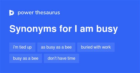I Am Busy Synonyms 165 Words And Phrases For I Am Busy