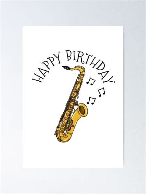 Happy Birthday Saxophone Saxophonist Musician Poster For Sale By Doodlerob Redbubble