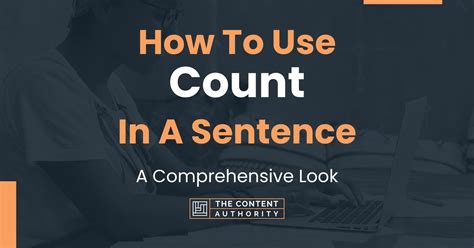 How To Use Count In A Sentence A Comprehensive Look