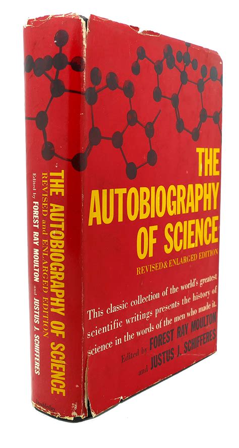 the autobiography of science by forest ray moulton justus j schifferes editors hardcover