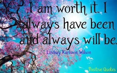 I Am Worth It Positive Quotes Positivity Quotes