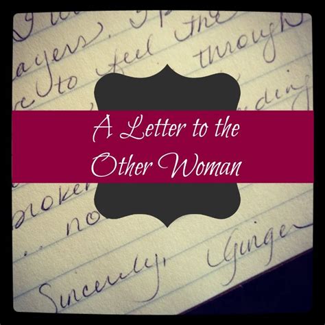 Letter To The Other Woman Emotional Affair Lettersj