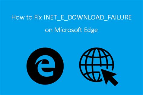 How To Fix Inet E Download Failure On Microsoft Edge