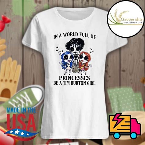 In A World Full Of Princesses Be A Tim Burton Girl Shirt By Vywork