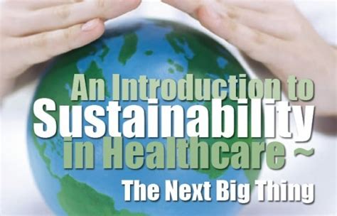 An Introduction To Sustainability In Healthcare ~ The Next Big Thing