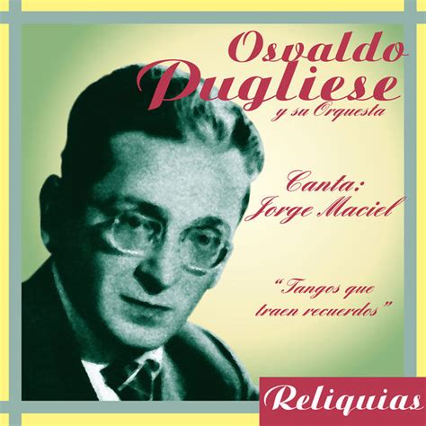 Album Tangos Que Traen Recuerdos Osvaldo Pugliese Qobuz Download