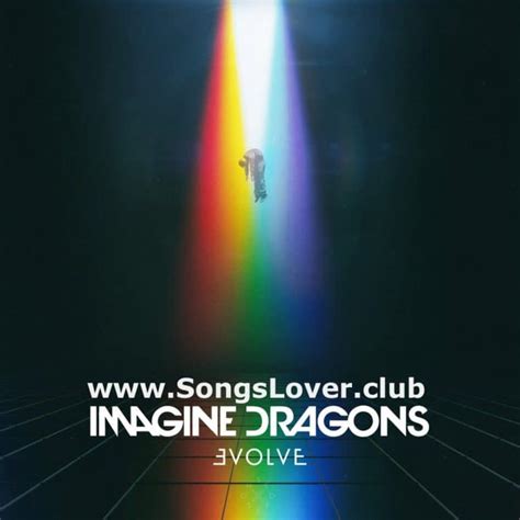 Imagine Dragons Evolve Songslover 3d Songs Latest Tracks
