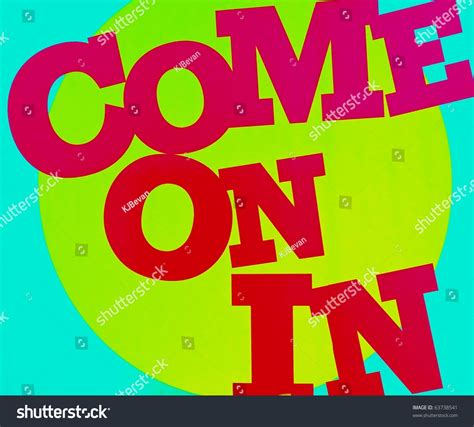 Colorful Sign Come On In Stock Photo 63738541 Shutterstock