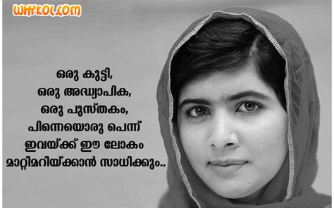 Mukundan is one of the pioneers of modernity in malayalam literature, belonging to mahe. Great quotes of Malala Yousafzai in Malayalam