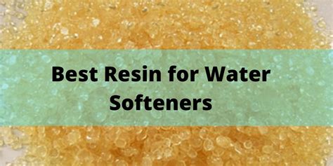 Best Water Softener Resin Reviews And Buying Guides