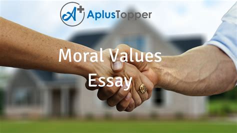 Moral Values Essay Essay On Moral Values For Students And Children In