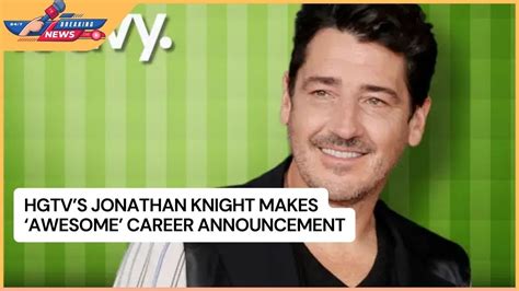 Hgtvs Jonathan Knight Makes Awesome Career Announcement Youtube