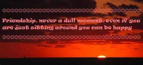 Friendship Never A Dull Moment Quotes Pinterest