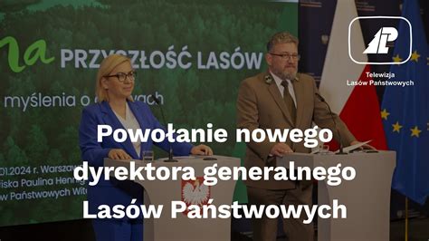 Powołanie Nowego Dyrektora Generalnego Lasów Państwowych — Lasy Państwowe