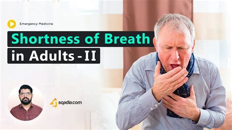 Shortness Of Breath In Adults Ii Emergency Medicine Lecture