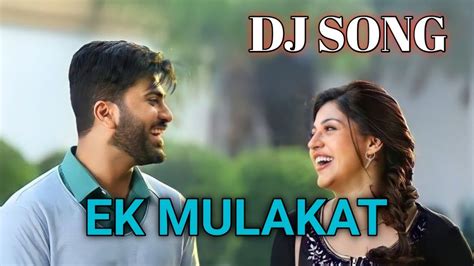Ek Mulakat Ho Dj Remix Hindi Songs Youtube