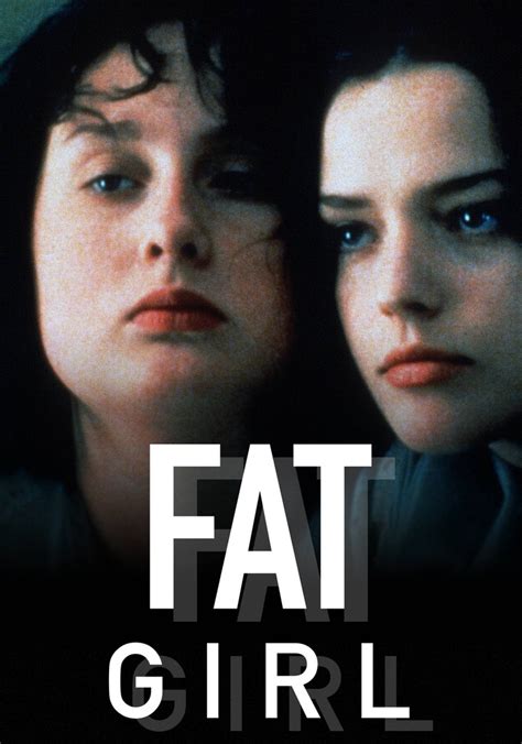 Fat Girl Streaming Where To Watch Movie Online