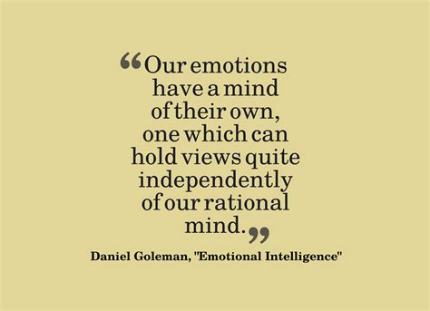 Our Emotions Have A Mind Of Their Own One Which Can Hold Views Quite