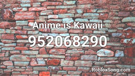Anime Is Kawaii Roblox Id Roblox Music Codes