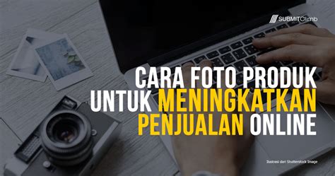 Cara membuat cake potong keju lembut. Cara Foto Produk untuk Menarik dan Meningkatkan Jualan Online