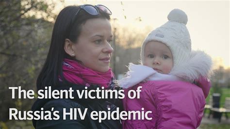 The Silent Victims Of Russias Hiv Epidemics Youtube