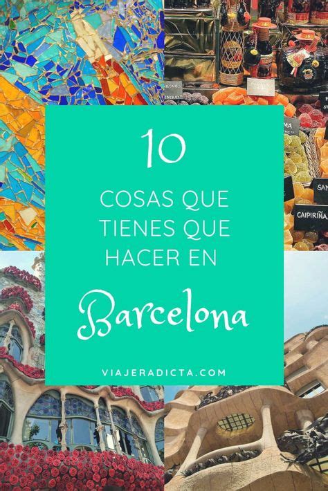 10 Cosas Que Tienes Que Hacer En Barcelona Viajar Por España España