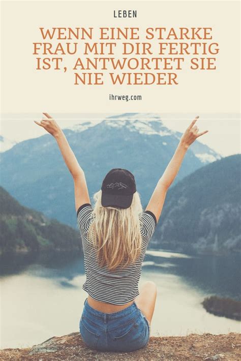Oftmals fehlen männern die richtigen worte, wenn sie einer frau ein kompliment machen möchten. Wenn Eine Starke Frau Mit Dir Fertig Ist, Antwortet Sie ...