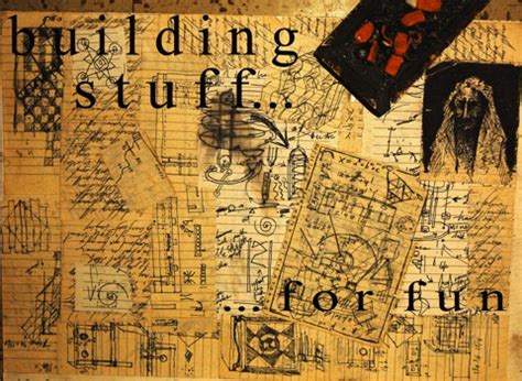 building stuff...for fun
